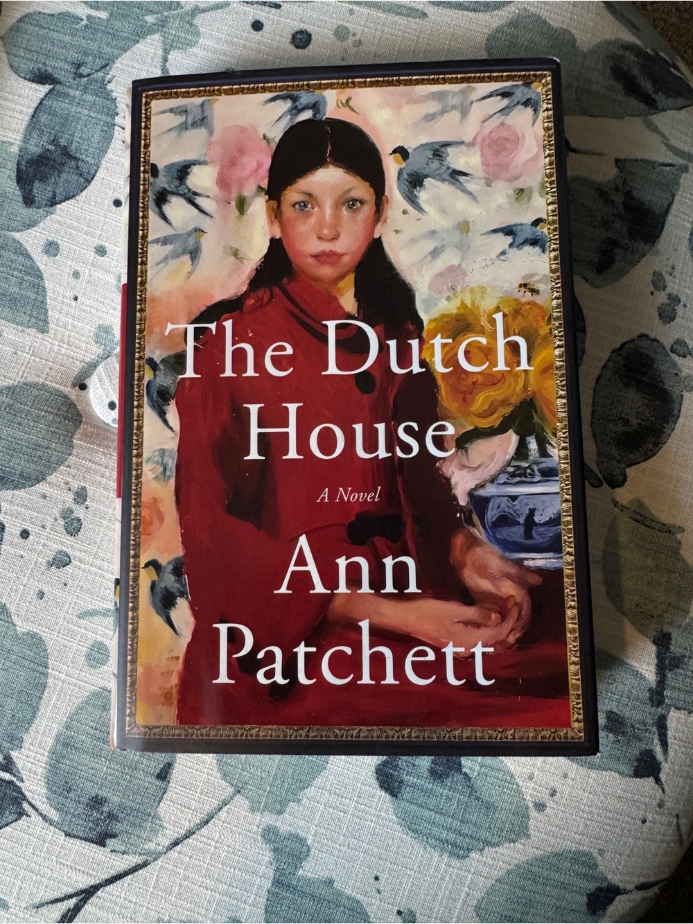 The Dutch House by Ann Patchett; hardcover novel